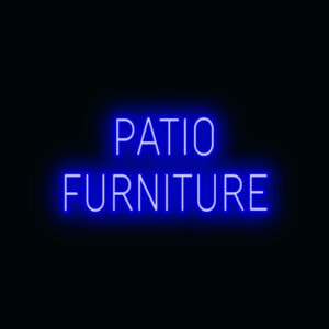 "PATIO FURNITURE" LED Sign